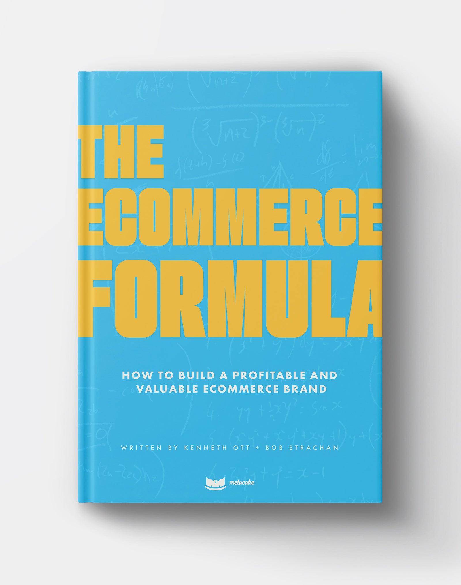 The Ecommerce Formula: How to Build a Profitable and Valuable Ecommerce Brand